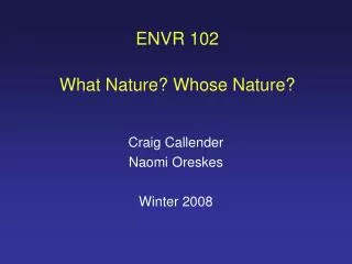 ENVR 102 What Nature? Whose Nature?