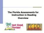 The Florida Assessments for Instruction in Reading Overview - slide 1