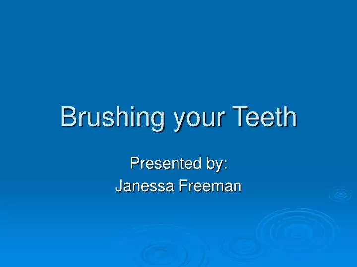 brushing your teeth