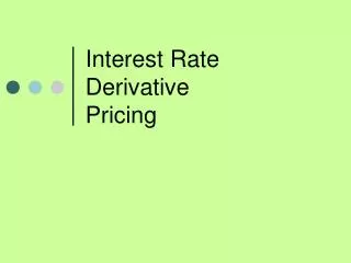 Interest Rate Derivative Pricing
