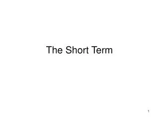 The Short Term