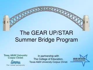 The GEAR UP/STAR Summer Bridge Program
