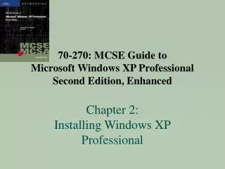 70-270: MCSE Guide to Microsoft Windows XP Professional Second Edition, Enhanced Chapter 2: Installing Windows XP Pro