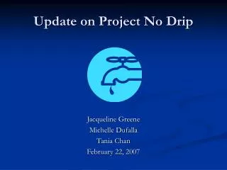 Update on Project No Drip
