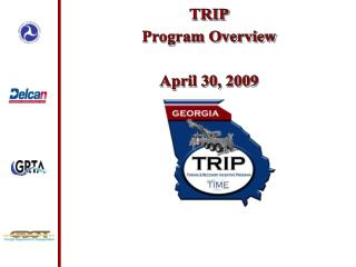 TRIP Program Overview April 30, 2009