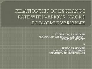 RELATIONSHIP OF EXCHANGE RATE WITH VARIOUS MACRO ECONOMIC VARIABLES