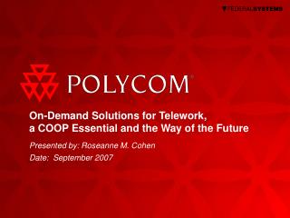 On-Demand Solutions for Telework, a COOP Essential and the Way of the Future