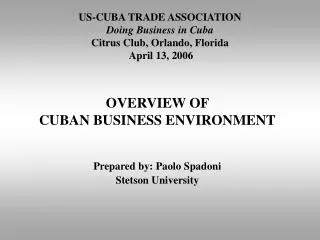 US-CUBA TRADE ASSOCIATION Doing Business in Cuba Citrus Club, Orlando, Florida April 13, 2006