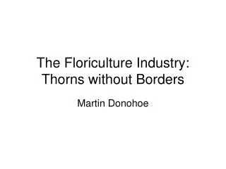 The Floriculture Industry: Thorns without Borders