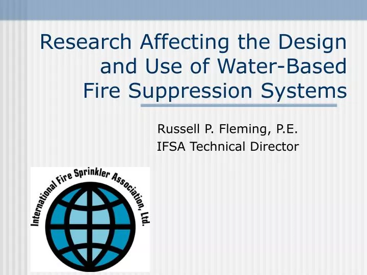 research affecting the design and use of water based fire suppression systems