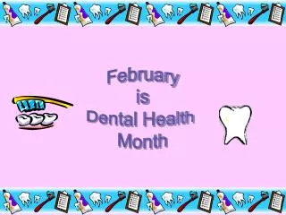 February is Dental Health Month