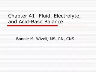 Chapter 41: Fluid, Electrolyte, and Acid-Base Balance