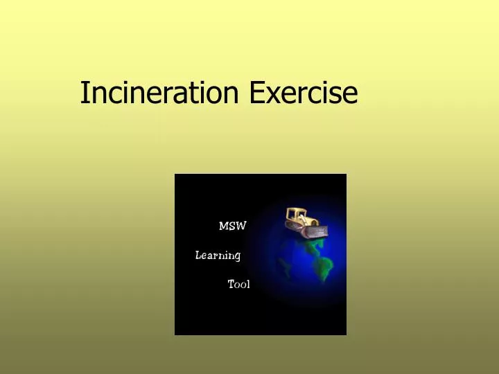 incineration exercise