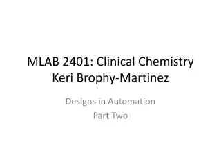 MLAB 2401: Clinical Chemistry Keri Brophy-Martinez