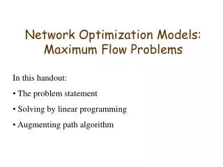 Network Optimization Models: Maximum Flow Problems