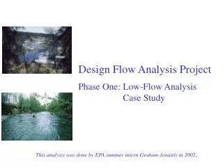 Design Flow Analysis Project Phase One:	Low-Flow Analysis 			Case Study