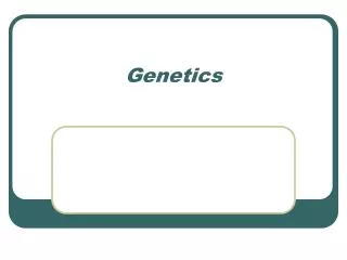 Genetics