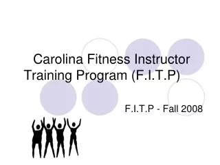 Carolina Fitness Instructor Training Program (F.I.T.P)