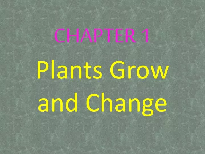 chapter 1 plants grow and change