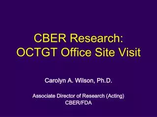 CBER Research: OCTGT Office Site Visit