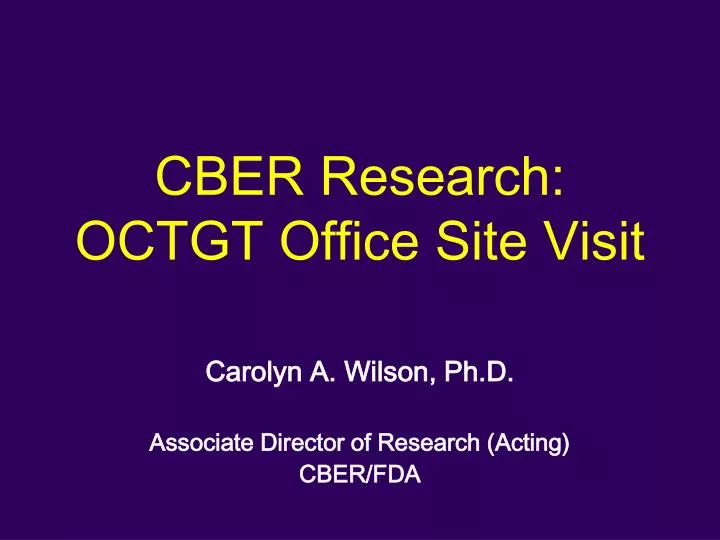cber research octgt office site visit
