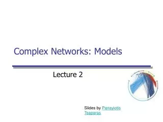 Complex Networks: Models