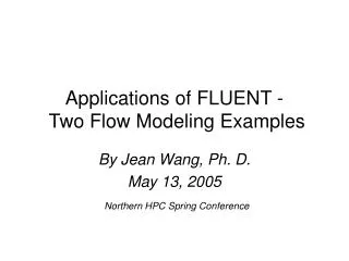 Applications of FLUENT - Two Flow Modeling Examples