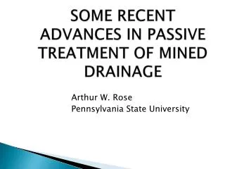 SOME RECENT ADVANCES IN PASSIVE TREATMENT OF MINED DRAINAGE