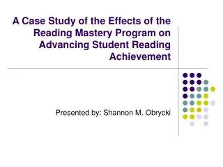 A Case Study of the Effects of the Reading Mastery Program on Advancing Student Reading Achievement