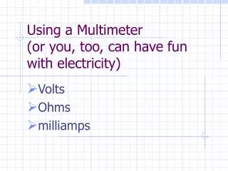 using a multimeter or you too can have fun with electricity