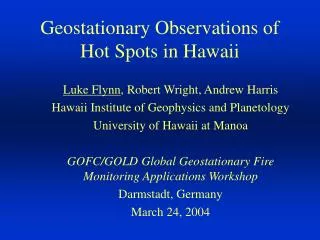 Geostationary Observations of Hot Spots in Hawaii