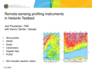 Remote-sensing profiling instruments in Helsinki Testbed Jani Poutiainen / FMI with Hannu Talvitie / Vaisala