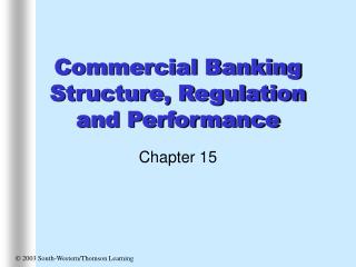 Commercial Banking Structure, Regulation and Performance
