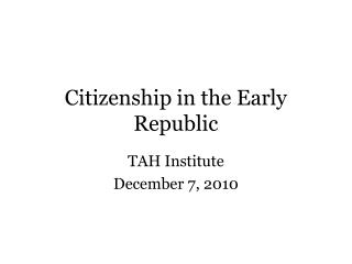 Citizenship in the Early Republic