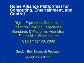 Home Alliance Platform(s) for Computing, Entertainment, and Control