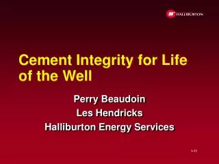 Cement Integrity for Life of the Well
