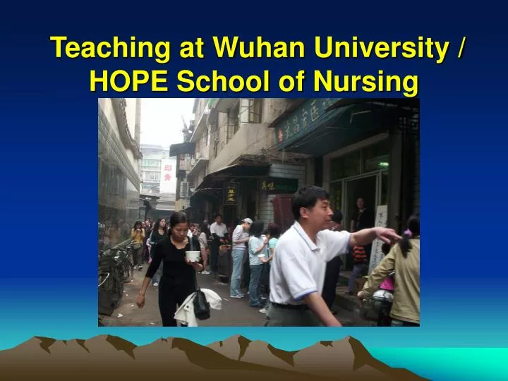 teaching at wuhan university hope school of nursing