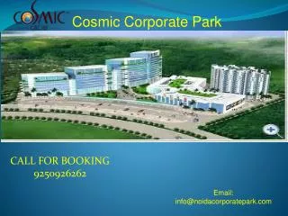 Cosmic Noida Corporate Park PPT