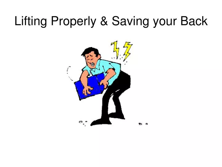 lifting properly saving your back