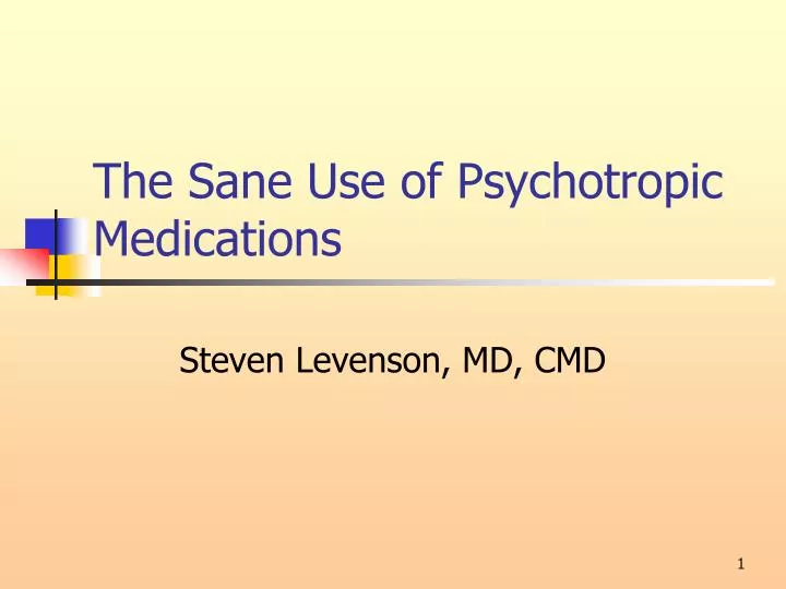 the sane use of psychotropic medications