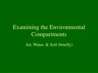 Examining the Environmental Compartments