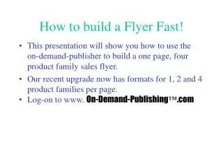 How to build a Flyer Fast!