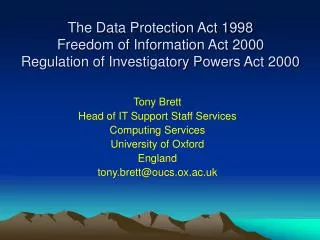 The Data Protection Act 1998 Freedom of Information Act 2000 Regulation of Investigatory Powers Act 2000