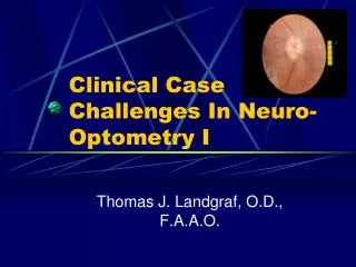 Clinical Case Challenges In Neuro-Optometry I