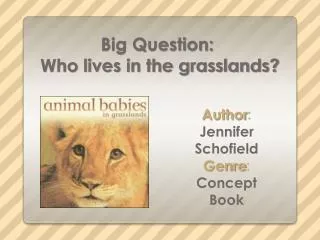 Big Question : Who lives in the grasslands?