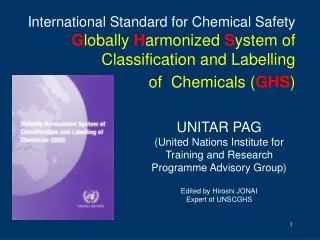 International Standard for Chemical Safety G lobally H armonized S ystem of Classification and Labelling of Chemical