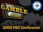 2009 FSO Conference - slide 1