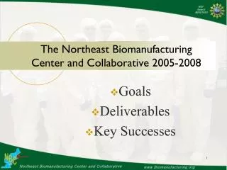 The Northeast Biomanufacturing Center and Collaborative 2005-2008