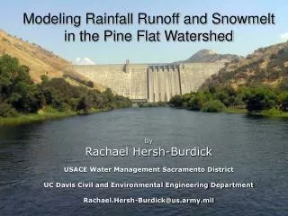 Modeling Rainfall Runoff and Snowmelt in the Pine Flat Watershed