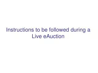 Instructions to be followed during a Live eAuction